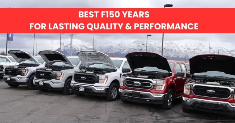 Best F150 Years for Lasting Quality & Performance