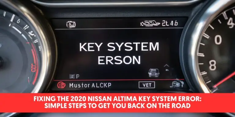 Fix 2020 Nissan Altima Key System Error: Causes & Solutions You Need to Know