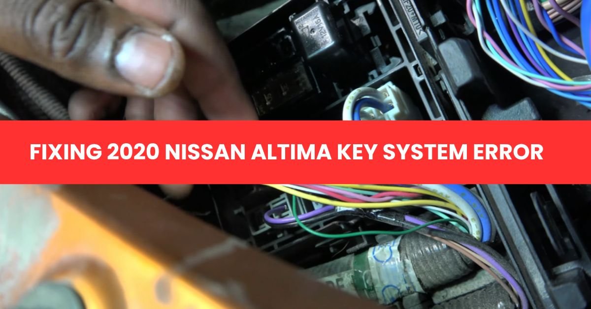 FIXING 2020 NISSAN ALTIMA KEY SYSTEM ERROR