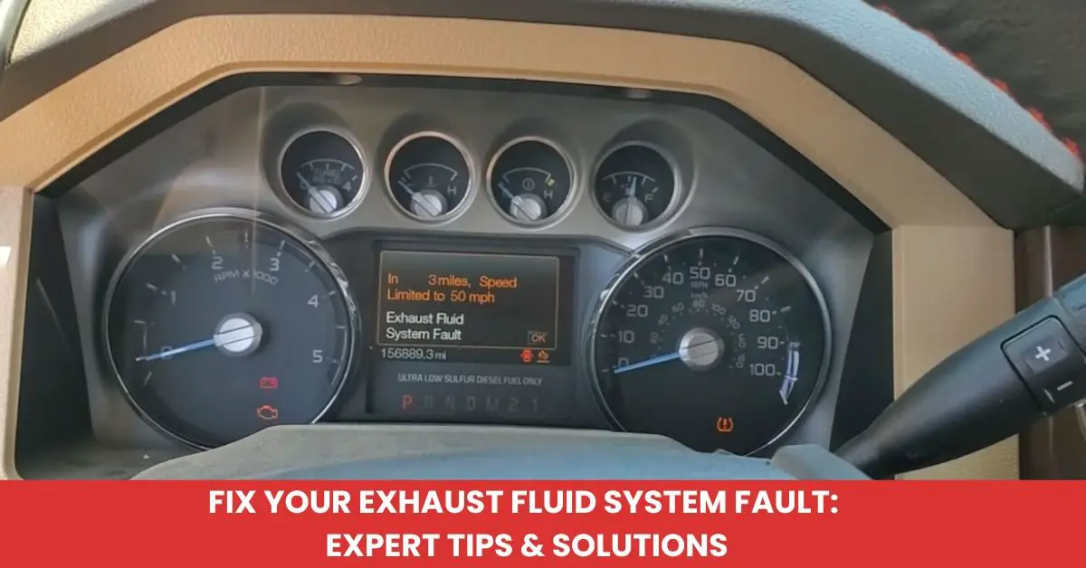 Fix Your Exhaust Fluid System Fault Expert Tips & Solutions