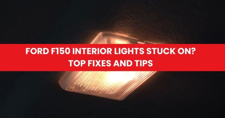 Ford F150 Interior Lights Stuck On Top Fixes and Tips