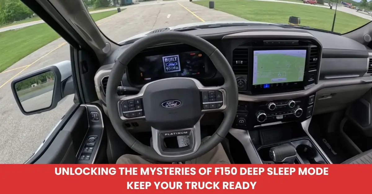 Unlocking the Mysteries of F150 Deep Sleep Mode: Keep Your Truck Ready