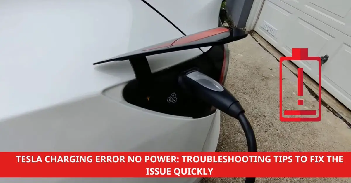 Tesla Charging Error No Power Troubleshooting Tips to Fix the Issue Quickly