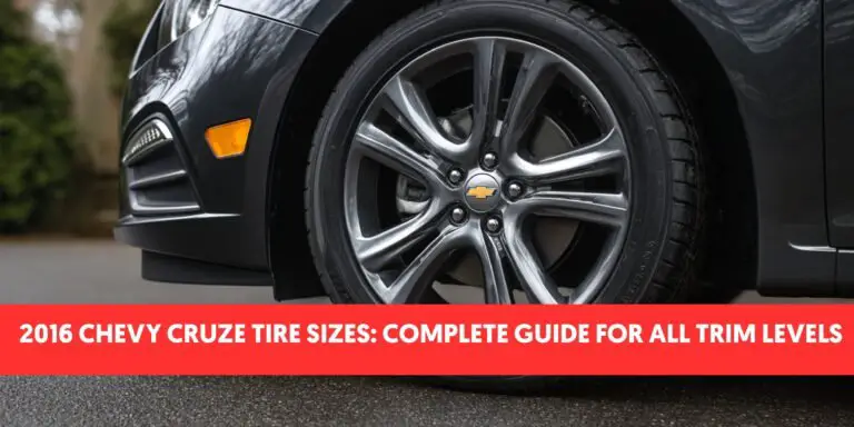 2016 Chevy Cruze Tire Sizes: Complete Guide for All Trim Levels